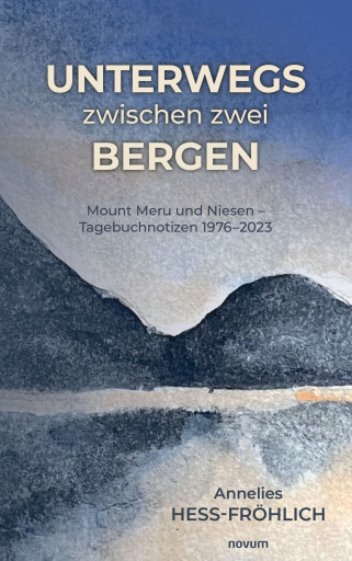 Portada del libro «Unterwegs zwischen zwei Bergen», de Annelies Hess-Fröhlich