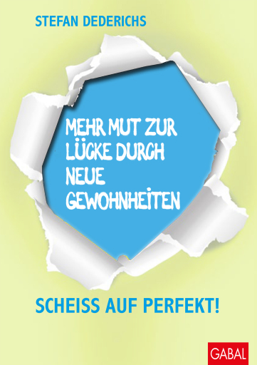 Mehr Mut zur Lücke durch neue Gewohnheiten