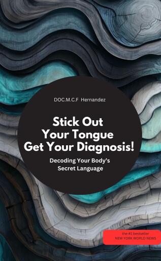 Stick Out Your Tongue – Get Your Diagnosis!  Decoding Your Body's Secret Language