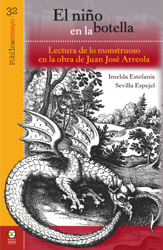 Portada del libro «El niño en la botella: lectura de lo monstruoso en la obre de Juan José Arreola», de Imelda Estefanía Sevilla Espejel