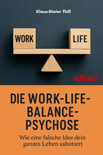 Die Work-Life-Balance-Psychose