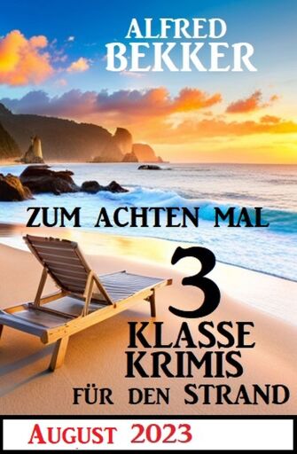 Zum achten Mal 3 Klasse Krimis für den Strand: August 2023