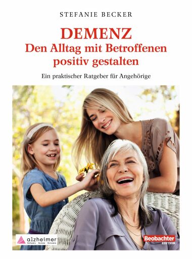 DEMENZ – Den Alltag mit Betroffenen positiv gestalten