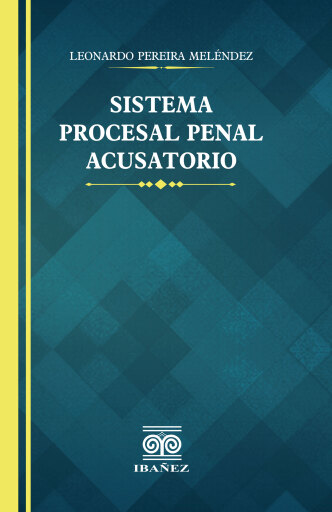 Sistema procesal penal acusatorio