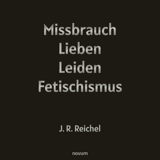 Portada del audiolibro «Missbrauch, Lieben, Leiden, Fetischismus», de J.R. Reichel