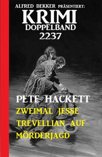 Krimi Doppelband 2237 - Zweimal Jesse Trevellian auf Mörderjagd