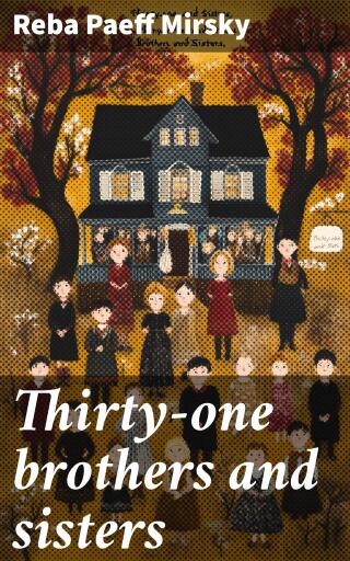 Thirty-one brothers and sisters