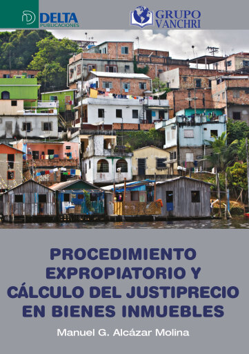 Portada del libro «Procedimiento expropiatorio y cálculo del justiprecio en bienes inmuebles», de Manuel G. Alcázar Molina