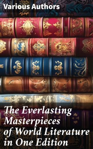 The Everlasting Masterpieces of World Literature in One Edition