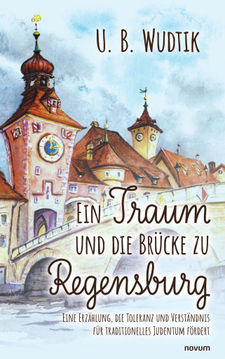 Portada del libro «Ein Traum und die Brücke zu Regensburg», de U. B. Wudtik