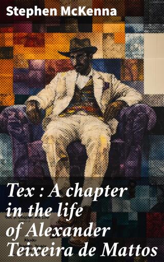 Tex : A chapter in the life of Alexander Teixeira de Mattos