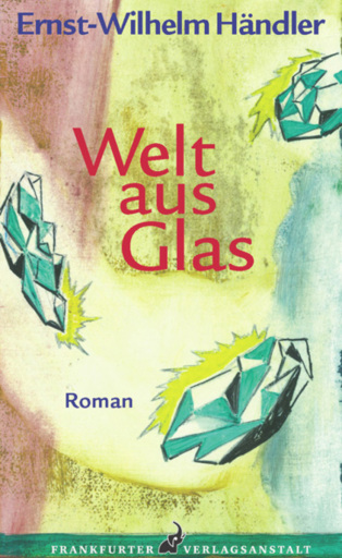 Portada del libro «Welt aus Glas», de Ernst-Wilhelm Händler