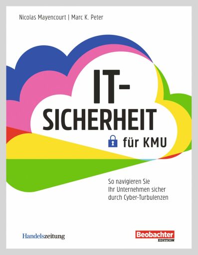 Portada del libro «IT-Sicherheit für KMU», de Marc K. Peter, Nicolas Mayencourt