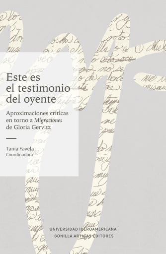 Este es el testimonio del oyente: aproximaciones críticas en torno a Migraciones de Gloria Gervitz