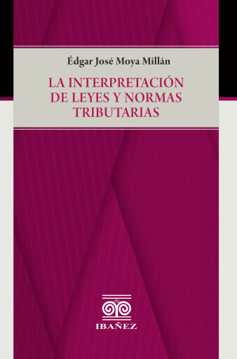 La interpretación de leyes y normas tributarias