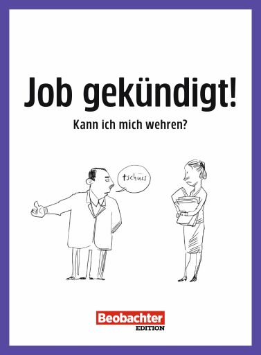 Job gekündigt! Kann ich mich wehren?
