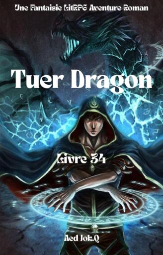 Tuer Dragon:Une Fantaisie LitRPG Aventure Roman(Livre 34)