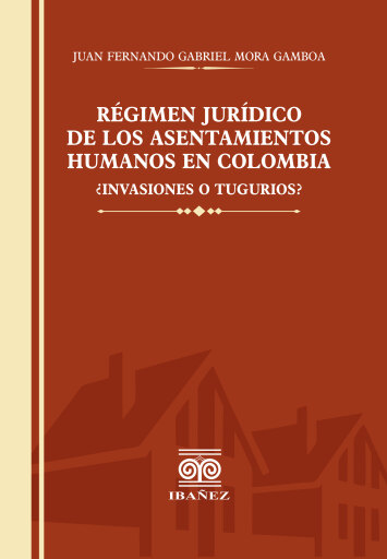Portada del libro «Regimen juridico de los asentamientos humanos en Colombia», de Juan Gabriel Mora Gamboa