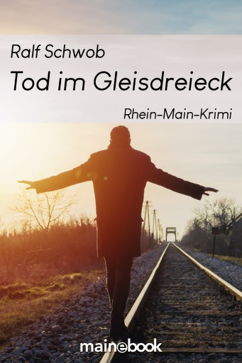 Portada del libro «Tod im Gleisdreieck», de Ralf Schwob