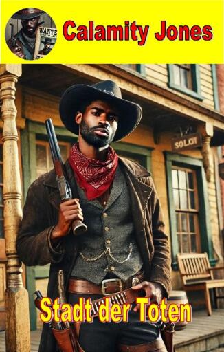 Portada del libro «Calamity Jones - Die Stadt der Toten», de Hank W. Johnson jr.