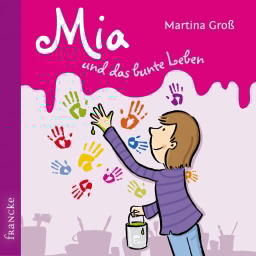Mia und das bunte Leben