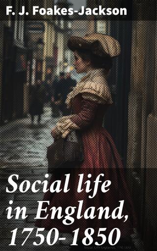 Social life in England, 1750-1850