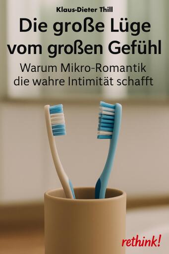 Die große Lüge vom großen Gefühl
