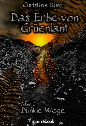 Das Erbe von Grüenlant. Band 2: Dunkle Wege