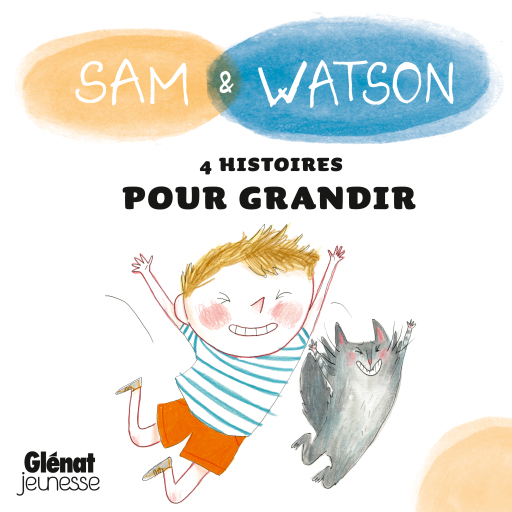 Sam & Watson : compilation de 4 histoires pour grandir