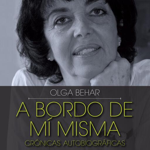 bordo de mí misma. Crónicas autobiográficas, A