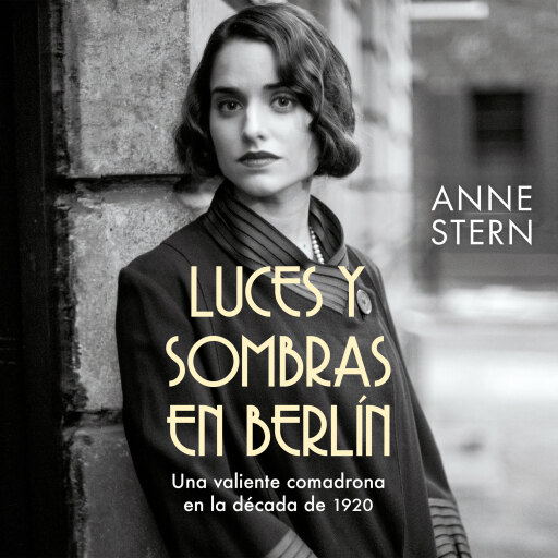 Portada del audiolibro «Luces y sombras en Berlín», de Anne Stern