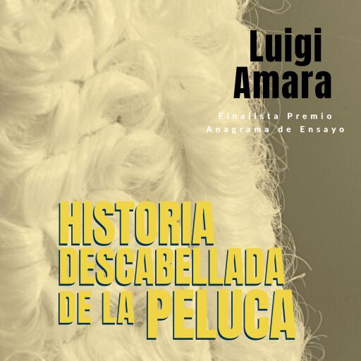 Portada del audiolibro «Historia descabellada de la peluca», de Luigi Amara
