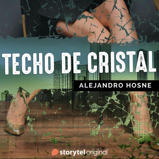 Portada del audiolibro «Techo de cristal», de Alejandro Hosne