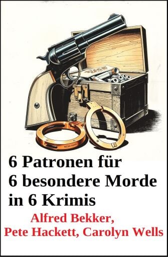 6 Patronen für 6 besondere Morde in 6 Krimis