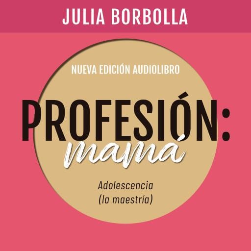 Portada del audiolibro «Profesión Mamá: Adolescencia (la Maestría)»