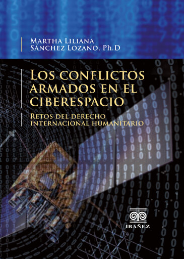 Portada del libro «Los conflictos armados en el ciberespacio», de Martha Liliana Sánchez Lozano