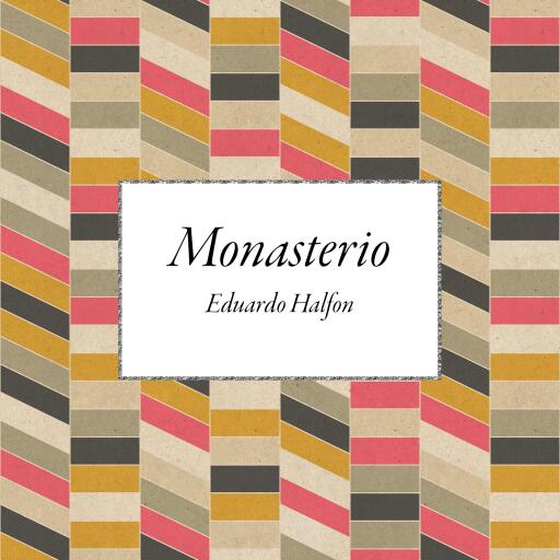 Portada del audiolibro «Monasterio», de Eduardo Halfon