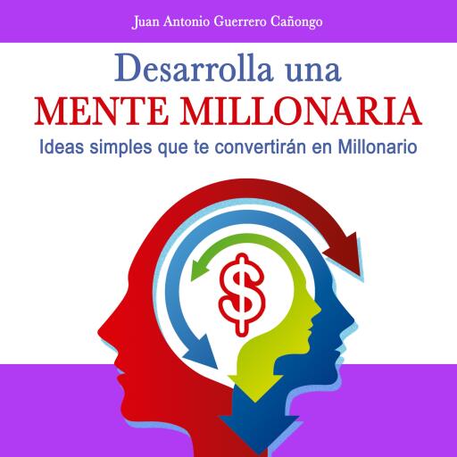 Desarrolla una mente millonaria
