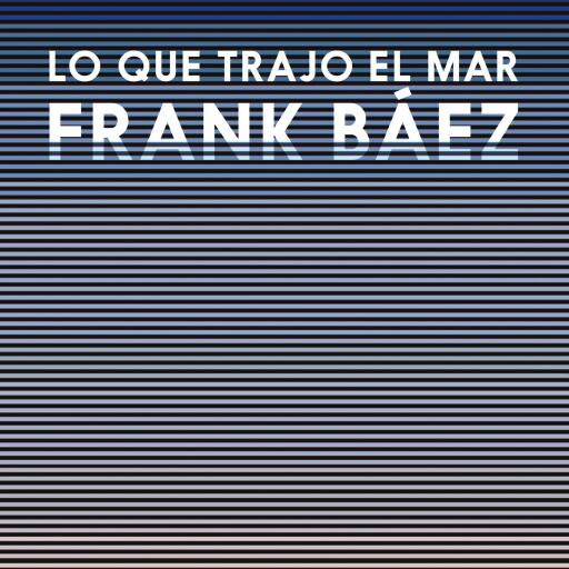 Lo que trajo el mar