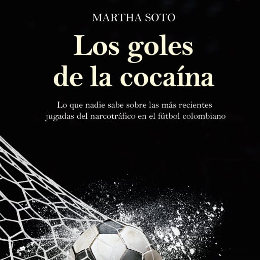 Portada del audiolibro «Los goles de la cocaína», de Martha Soto