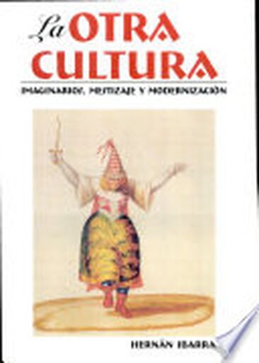La otra cultura : imaginarios, mestizaje y modernización
