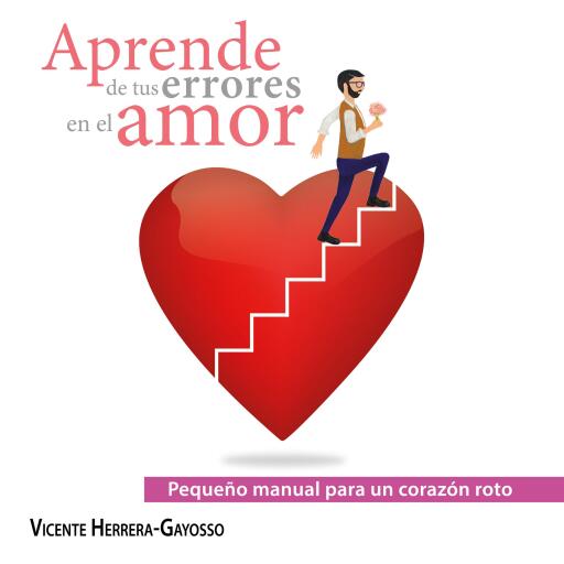 Portada del audiolibro «Pequeño manual para un corazón roto. Aprende de tus errores en el amor.», de Vicente Herrera-Gayosso