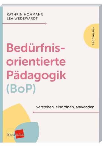 Bedürfnisorientierte Pädagogik (BoP) verstehen, einordnen, anwenden