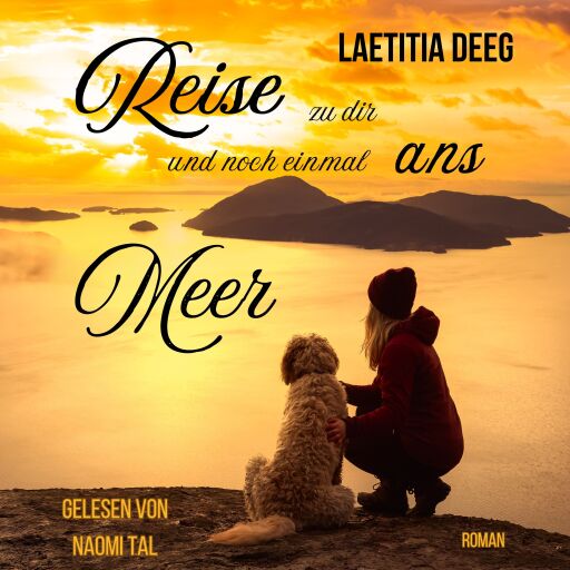 Portada del audiolibro «Reise zu dir und noch einmal ans Meer», de LAETITIA DEEG