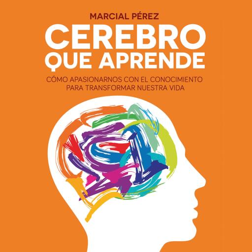 Portada del audiolibro «Cerebro que aprende. Cómo apasionarnos con el conocimiento para transformar nuestra vida»