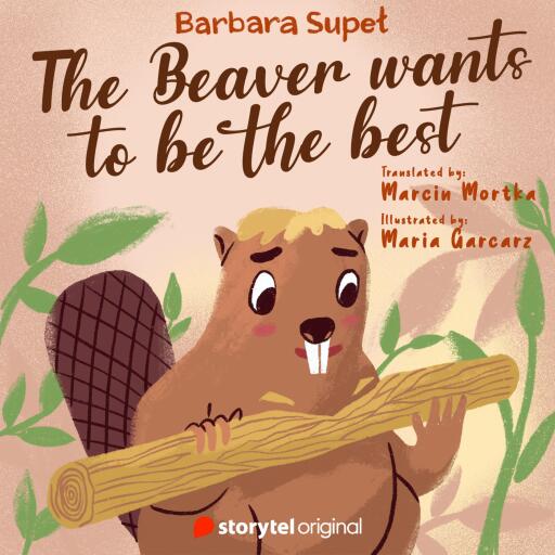 Portada del audiolibro «The Beaver wants to be the best», de Barbara Supeł, Tom Allenby