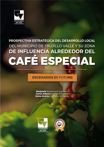 Prospectiva Estratégica del Desarrollo Local del Municipio de Trujillo Valle y Su Zona de Influencia Alrededor del Café Especial imagen de portada