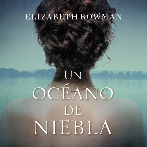 Portada del audiolibro «Un océano de niebla», de Elizabeth Bowman