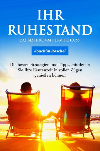 IHR RUHESTAND - Das Beste kommt zum Schluss!