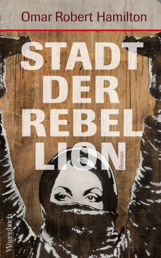Portada del libro «Stadt der Rebellion», de Omar Robert Hamilton